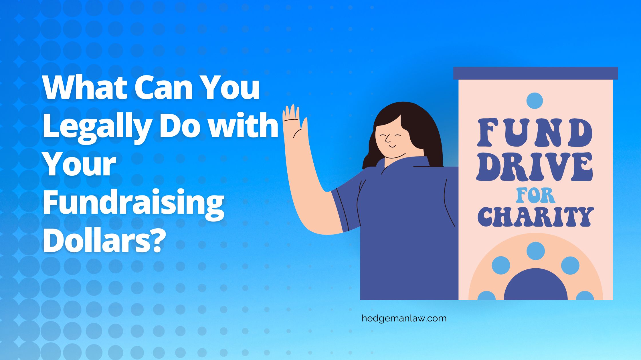 What Can You Legally Do with Your Fundraising Dollars?