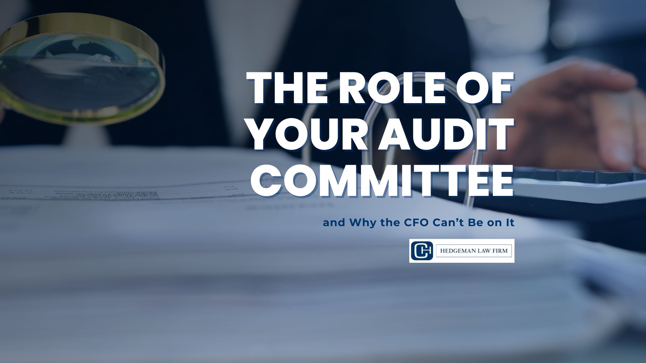 The Role of Your Audit Committee The Role of Your Audit Committee