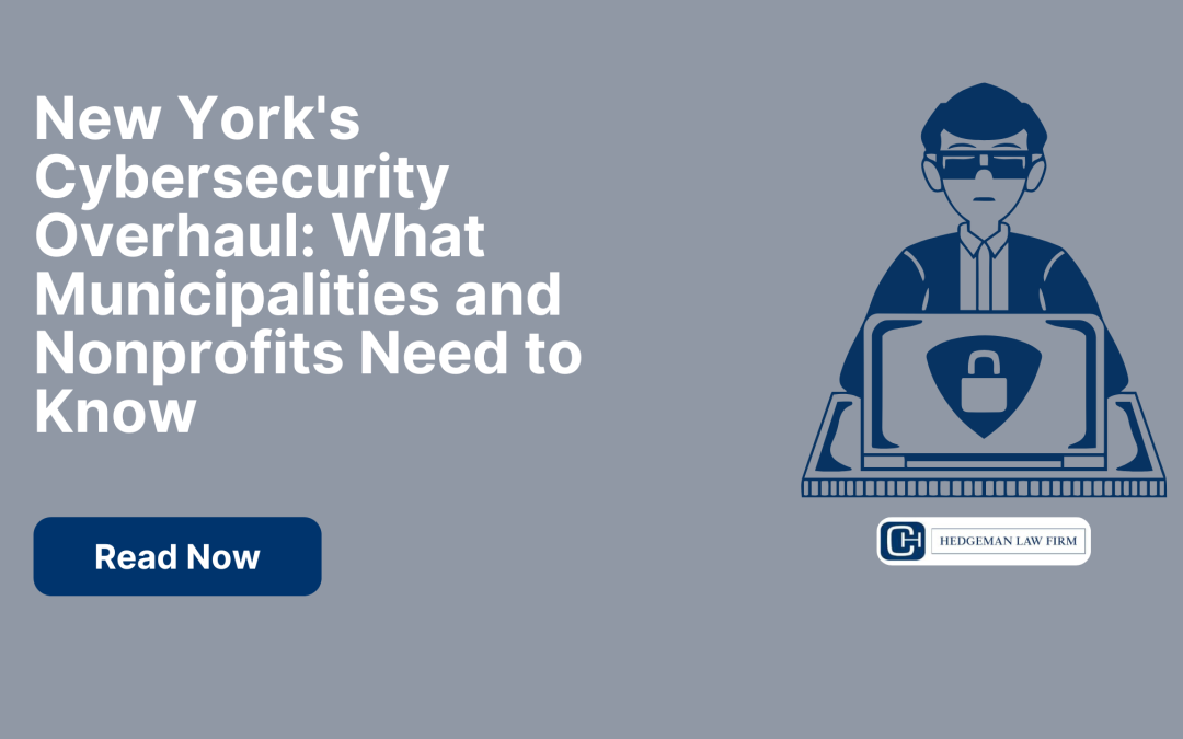New York’s Cybersecurity Overhaul: What Municipalities and Nonprofits Need to Know